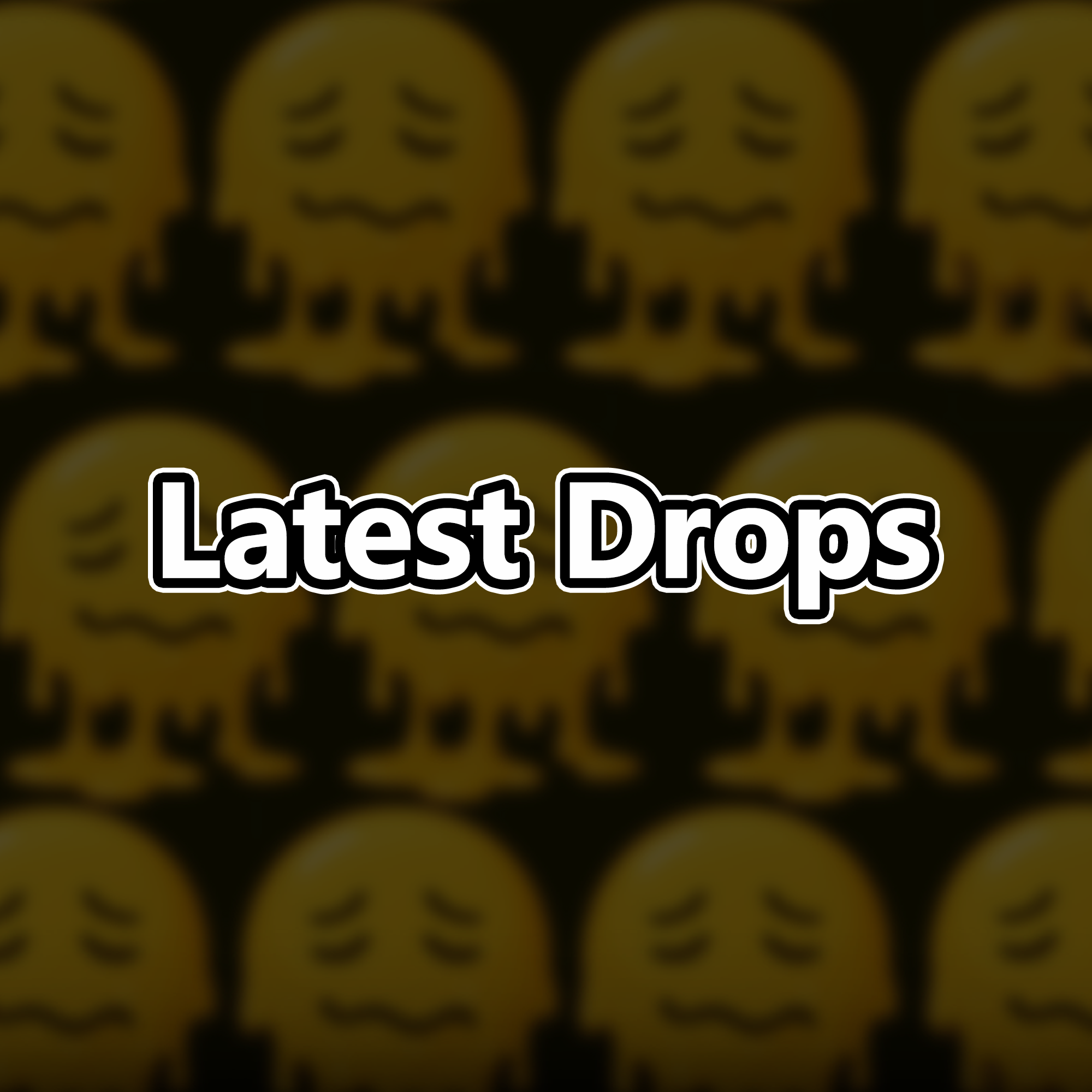 Latest Drops